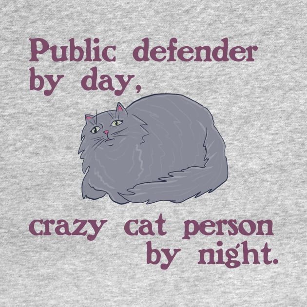 Public Defender / Cat Person by ericamhf86